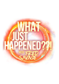 What Just Happened??! With Fred Savage