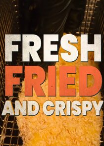 Fresh, Fried &amp; Crispy