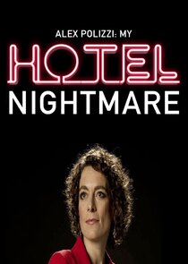 Alex Polizzi: My Hotel Nightmare