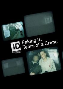 Faking It: Tears of a Crime