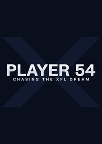 Player 54: Chasing the XFL Dream