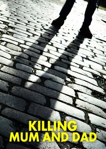 Killing Mum &amp; Dad