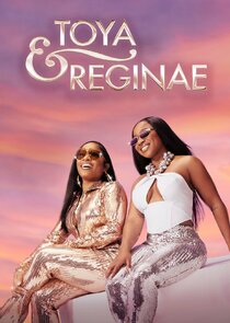 Toya &amp; Reginae