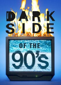 Dark Side of the 90's