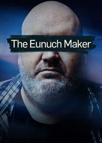 The Eunuch Maker