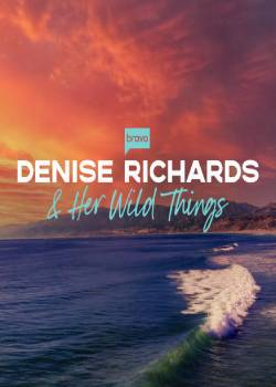 Denise Richards and Her Wild Things