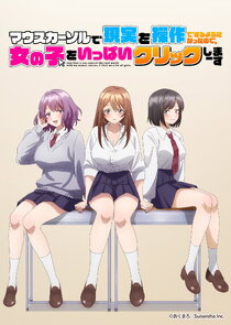 Now That I Can Control Reality with a Mouse Cursor, I'm Gonna Click Away on the Girls!